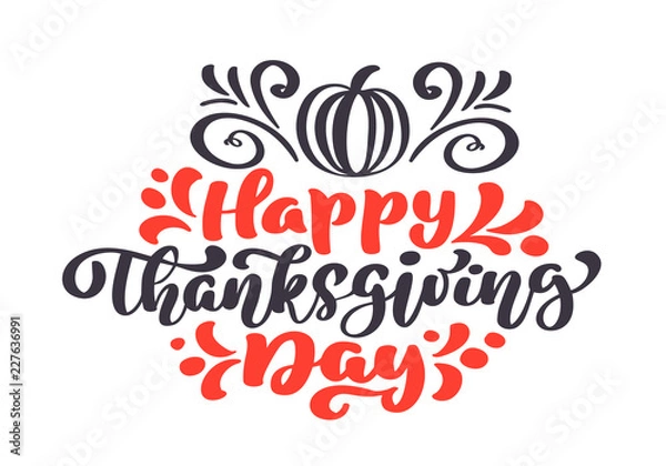 Fototapeta Happy Thanksgiving Calligraphy Text with pumpkin, vector Illustrated Typography Isolated on white background for greeting card.