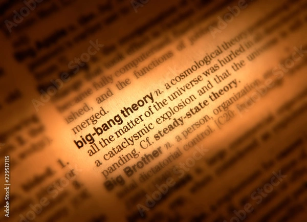 Obraz CLOSE UP OF DICTIONARY PAGE SHOWING DEFINITION OF THE WORD BIG BANG THEORY