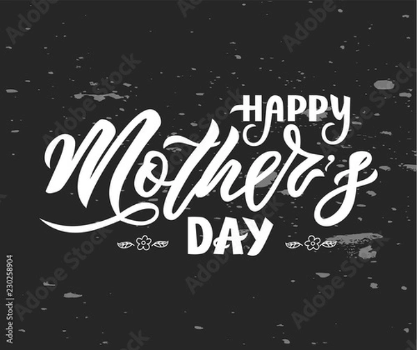 Fototapeta Hand lettering Happy Mother s day on chalkboard. Vector illustration. Modern brush calligraphy. Isolated