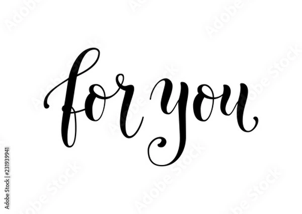 Fototapeta Modern calligraphy lettering of For you in black isolated on white background for decoration, poster, banner, gift tag, present, certificate, holiday, postcard, greeting card