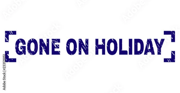 Fototapeta GONE ON HOLIDAY label seal print with corroded texture. Text label is placed inside corners. Blue vector rubber print of GONE ON HOLIDAY with grunge texture.