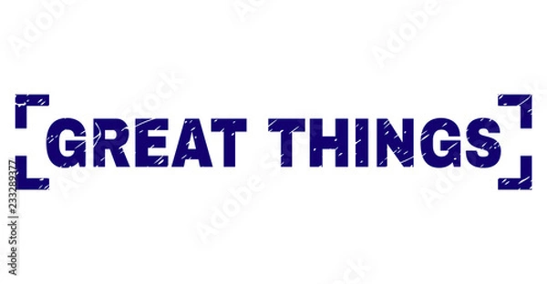 Fototapeta GREAT THINGS text seal imprint with grunge texture. Text caption is placed between corners. Blue vector rubber print of GREAT THINGS with corroded texture.