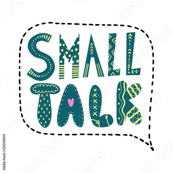 Obraz Small talk text. Vector lettering in a speech bubble.