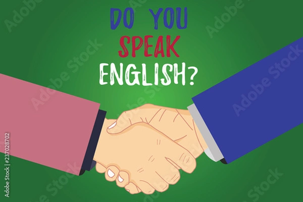 Fototapeta Text sign showing Do You Speak Englishquestion. Conceptual photo Speaking learning different languages Hu analysis Shaking Hands on Agreement Greeting Gesture Sign of Respect photo
