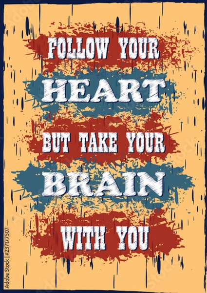 Fototapeta Inspiring motivation quote Follow your heart but take your brain with you Vector typography poster