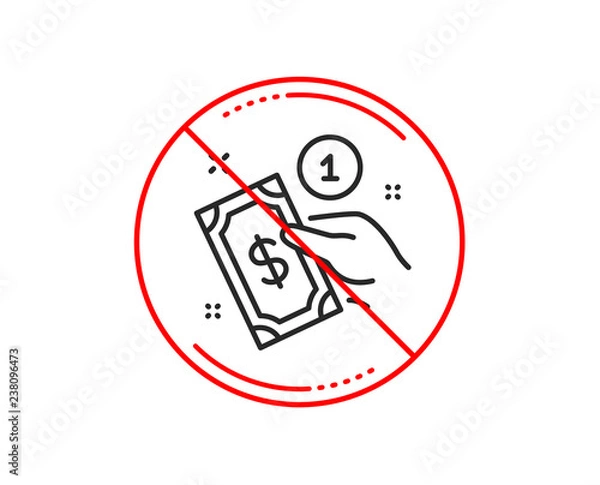 Fototapeta No or stop sign. Payment method line icon. Give cash money sign. Caution prohibited ban stop symbol. No  icon design.  Vector