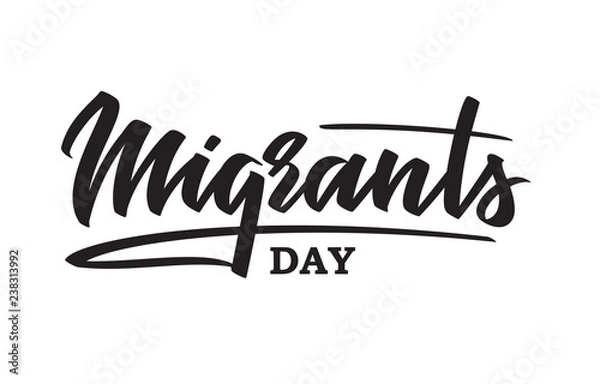 Fototapeta World Migrants day - hand-written text, typography, hand lettering, calligraphy. 