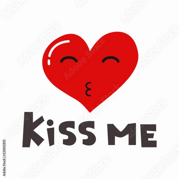 Obraz Kiss me - unique hand written lettering quote with cute heart. Vector illustration for St. Valentines Day, can be used on card, poster, mug and t-shirt.