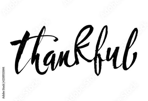 Fototapeta Thankful Thanksgiving day simple lettering. Calligraphy postcard or poster graphic design lettering element. Hand written style postcard design. Photography overlay sign detail.