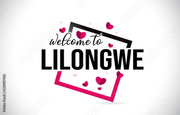Fototapeta Lilongwe Welcome To Word Text with Handwritten Font and Red Hearts Square.