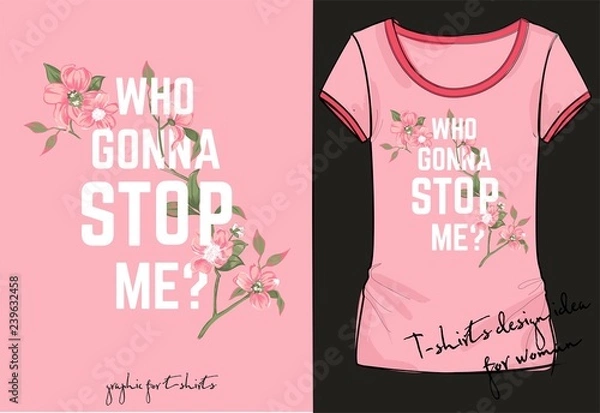 Obraz Vector illustration of trendy print for t shirt drawn with a tablet, scribble effect, hand drawn imitation, clothes decor, clothes design, fashion lettering who gonna stop me with flowers 