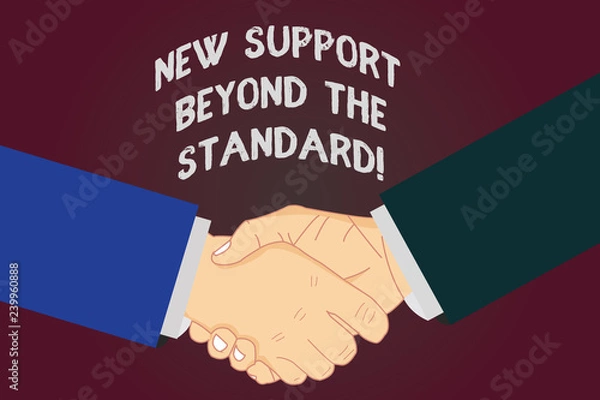 Fototapeta Writing note showing New Support Beyond The Standard. Business photo showcasing Excellent assistance useful service Hu analysis Shaking Hands on Agreement Sign of Respect and Honor