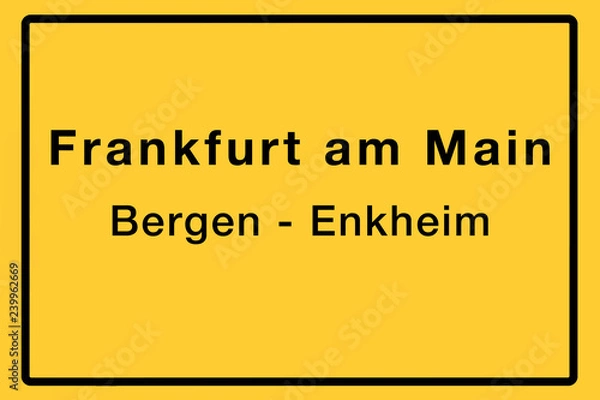 Fototapeta Symbolisches Ortsschild der Stadt Frankfurt am Main mit Name des einzelnen Stadtteils für z.B. örtliche Berichterstattung