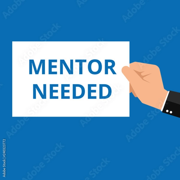 Obraz text writing Mentor Needed Motivational Call.