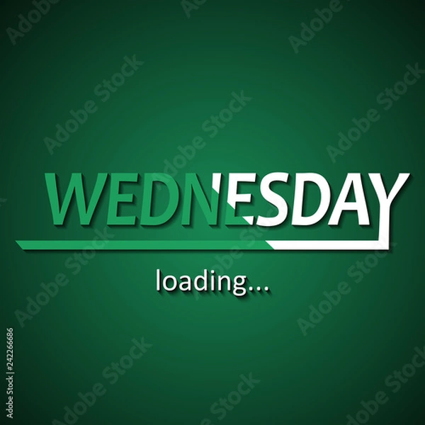 Fototapeta Wednesday loading - funny inscription template based on week days