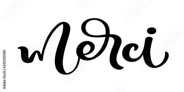 Fototapeta Vector hand drawn lettering Merci. Elegant modern handwritten calligraphy with thankful quote on French. Thank you Ink illustration. Typography poster on white background. For cards, invitations