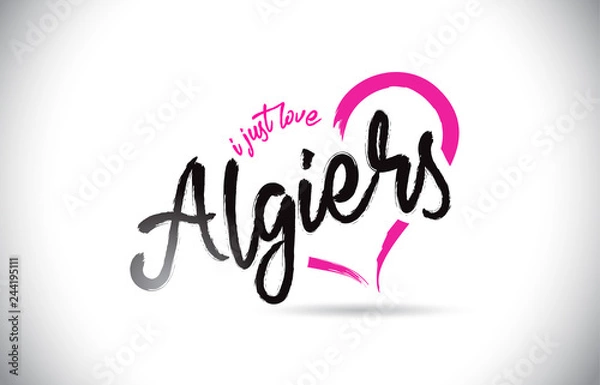 Fototapeta Algiers I Just Love Word Text with Handwritten Font and Pink Heart Shape.