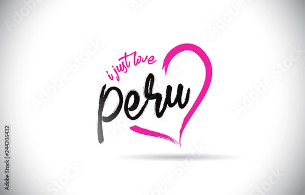 Fototapeta Peru I Just Love Word Text with Handwritten Font and Pink Heart Shape.