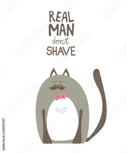 Fototapeta Child shower poster with cute cat with mustache and graphic hand drawn text . Vector invitation for kid. Child print with lettering - real man don't shave. Greeting card for gentleman.