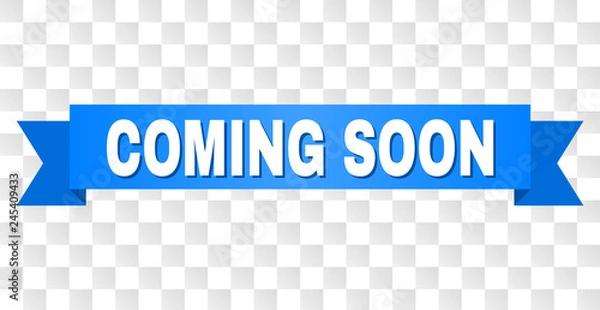 Fototapeta COMING SOON text on a ribbon. Designed with white title and blue tape. Vector banner with COMING SOON tag on a transparent background.