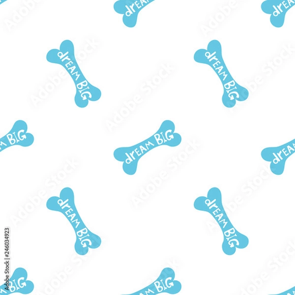 Fototapeta Cute blue little bones hand drawn children vector illustration. Baby graphic shower for kids t-shirt seamless pattern. Bone with text on white background. Font Big dream for fabric textile print.