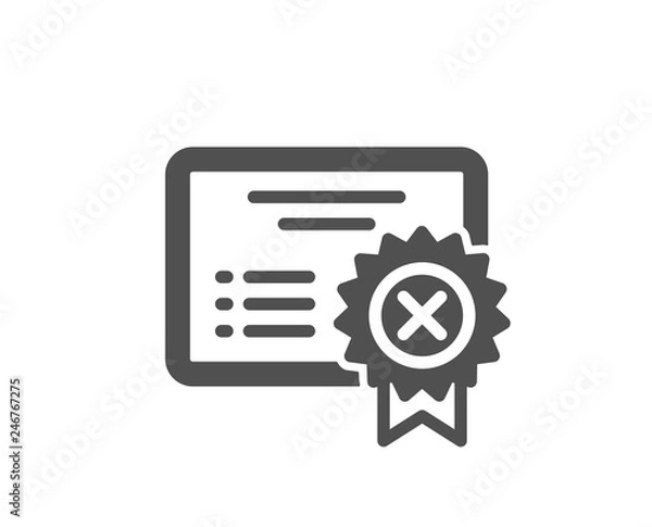 Fototapeta Reject certificate icon. Decline document sign. Wrong file. Quality design element. Classic style icon. Vector
