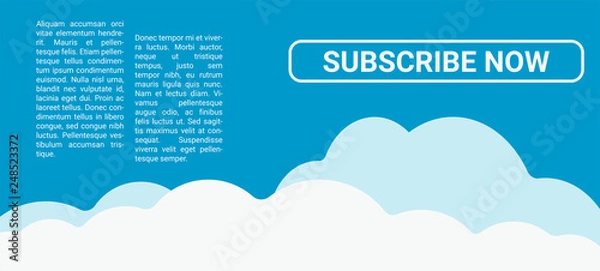 Obraz Vector banner with flat clouds on blue sky background with text - Subscribe now.