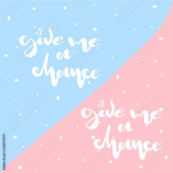 Obraz Vector illustration of hand drawn lettering of text Give me a chance