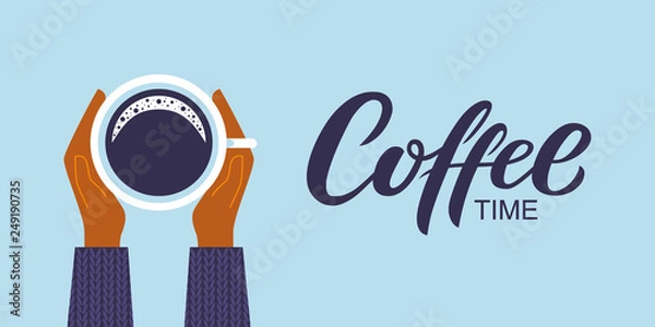 Fototapeta Coffee time hand drawn lettering inscription for autumn and winter greeting card, poster or banner, vector illustration. Female hands in sweater holding cup of coffee on light blue background.