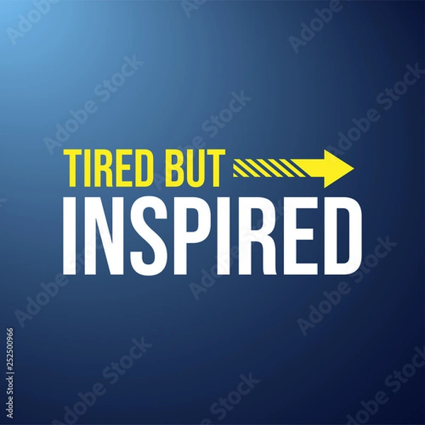 Fototapeta tired but inspired. successful quote with modern background vector