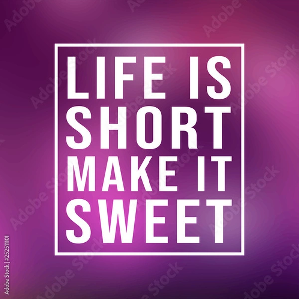 Fototapeta life is short make it sweet. successful quote with modern background vector
