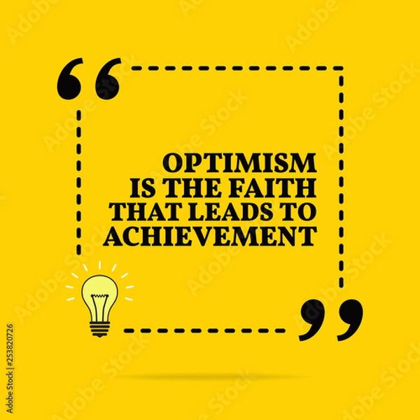 Fototapeta Inspirational motivational quote. Optimism is the faith that leads to achievement. Vector simple design.