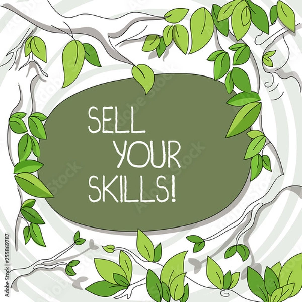 Fototapeta Writing note showing Sell Your Skills. Business concept for make your ability to do something well or expertise shine Tree Branches Scattered with Leaves Surrounding Blank Color Text Space