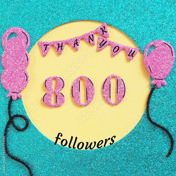 Obraz Thanks 800 followers with balloons and flags. Concept thanks to friends on social networks..