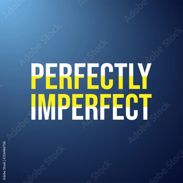 Fototapeta perfectly imperfect. Life quote with modern background vector