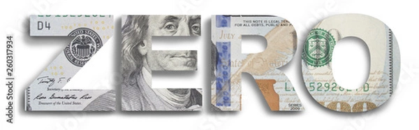 Obraz illustration of the word ZERO, made out of 100 dollar bills.