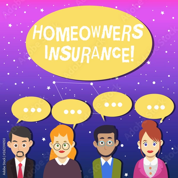 Fototapeta Writing note showing Homeowners Insurance. Business concept for Covers losses and damages to an individual s is house Group of Business People with Speech Bubble with Three Dots