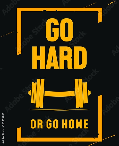 Fototapeta Motivational poster for gym workout, weightlifting and mental strength. Go hard or go home.  Dumbbell icon with yellow text, inspirational quote.