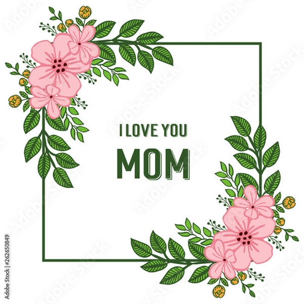 Obraz Vector illustration frame flower isolated on white backdrop with lettering i love you mom