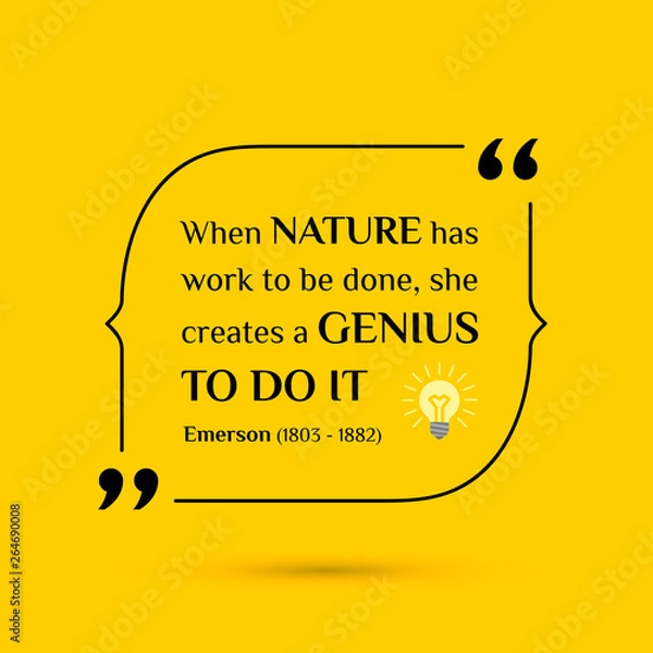 Fototapeta Vector inspirational motivational quote. When Nature has work to be done, she creates a genius to do it. Emerson