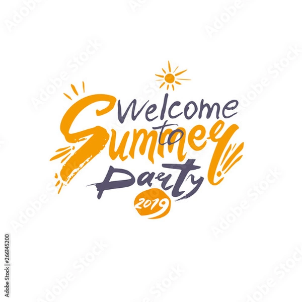 Fototapeta Welcome to Summer Party 2019. Vector logo template. Sun and handwritten inscription. Bright Seasonal Label. Hot summer time.