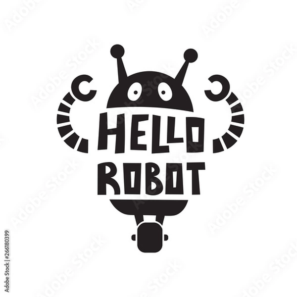 Obraz Hello robot hand drawn vector phrase. Greeting card, banner, poster design element on the white background.