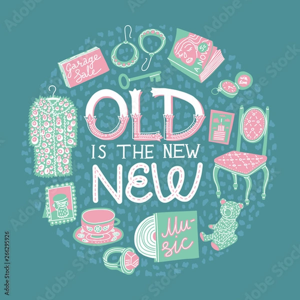 Fototapeta Vintage items and Old Is The New New quote. Round shape concept