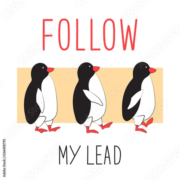 Fototapeta Penguins follow each other. Typographic slogan follow me. Vector illustration