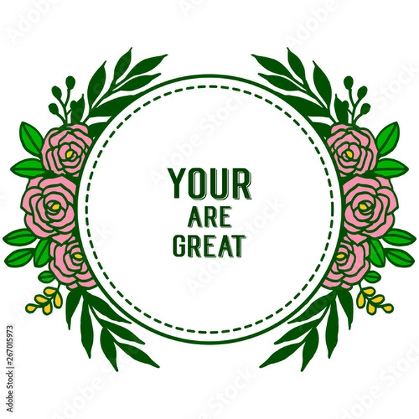 Fototapeta Vector illustration template your are great with very beautiful leaf floral frame