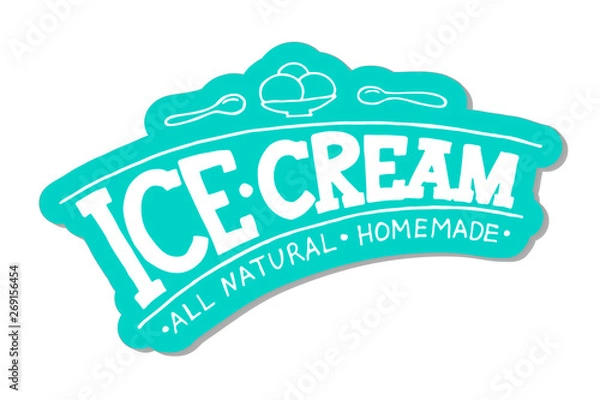 Obraz Handwritten lettering Ice Cream sticker. Typographic for restaurant, bar, cafe, menu, ice cream or sweet shop.