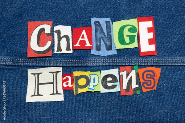 Fototapeta Colorful CHANGE HAPPENS word collage from cut out tee shirt letters on denim, horizontal aspect