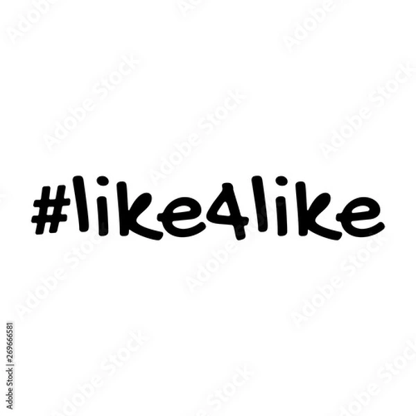 Fototapeta Like for like. Hashtag, text or phrase. Lettering for greeting cards, prints or designs. .