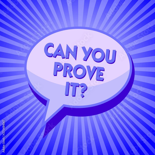Obraz Writing note showing Can You Prove It question. Business photo showcasing Asking Someone for evidence or approval Court Sparkling waves design script text lines ponder ideas convey message