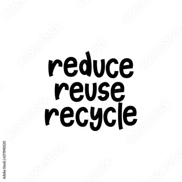 Obraz Reduce, Reuse, Recycle - hand lettering zero waste slogan.